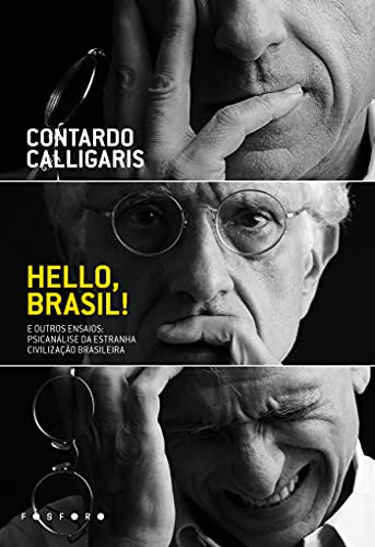 Ler Hello, Brasil! e outros ensaios: Psicanálise da estranha civilização brasileira, do autor Contardo Calligaris