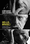 Ler Hello, Brasil! e outros ensaios: Psicanálise da estranha civilização brasileira, do autor Contardo Calligaris Ler Hello, Brasil! e outros ensaios: Psicanálise da estranha civilização brasileira, do autor Contardo Calligaris