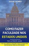 Ler Como Fazer Faculdade nos Estados Unidos - The Ultimate Guide: O seu guia completo, revelando todos os passos para você estudar na Terra da Oportunidade!, do autor Lucas Gomes Ler Como Fazer Faculdade nos Estados Unidos - The Ultimate Guide: O seu guia completo, revelando todos os passos para você estudar na Terra da Oportunidade!, do autor Lucas Gomes