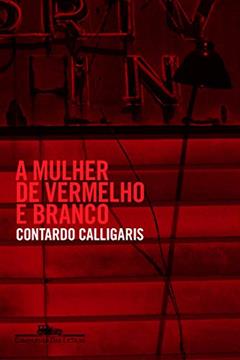 A mulher de vermelho e branco, do autor Contardo Calligaris