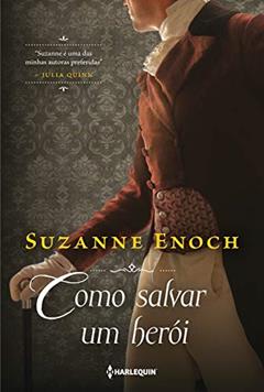 Como salvar um herói (Trilogia dos Canalhas Livro 3), do autor Suzanne Enoch