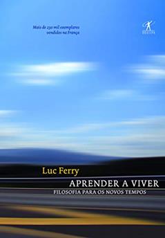 Aprender a viver: 1, do autor Luc Ferry