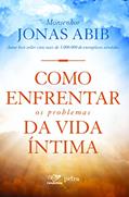 Ler Como enfrentar os problemas da vida íntima, do autor Monsenhor Jonas Abib