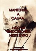 Ler Mantenha a calma, não há rinocerontes neste livro, do autor Daniel Matos