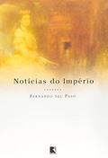 Ler NOTÍCIAS DO IMPÉRIO, do autor Fernando Del Paso Ler NOTÍCIAS DO IMPÉRIO, do autor Fernando Del Paso