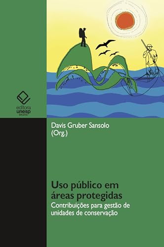 Ler Uso público em áreas protegidas: contribuições para gestão de unidades de conservação, do autor Davis Gruber Sansolo Ler Uso público em áreas protegidas: contribuições para gestão de unidades de conservação, do autor Davis Gruber Sansolo