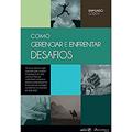 Ler Como Gerenciar E Enfrentar Desafios, do autor Raimundo Godoy
