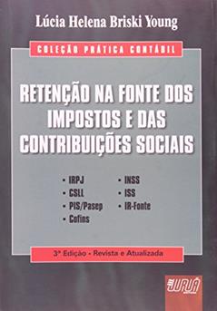 Retenção na Fonte das Contribuições Sociais - Coleção Prática Contábil, do autor Lúcia Helena Briski Young