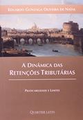 Ler A Dinâmica das Retenções Tributárias, do autor Eduardo Gonzaga Oliveira de Natal