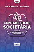 Ler Contabilidade Societária - RESERVAS, RETENÇÕES DE LUCROS E DIVIDENDOS, do autor José Luiz dos Santos; Paulo Schmidt Ler Contabilidade Societária - RESERVAS, RETENÇÕES DE LUCROS E DIVIDENDOS, do autor José Luiz dos Santos; Paulo Schmidt