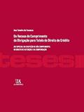 Ler Da Recusa de Cumprimento da Obrigação Para Tutela do Direito de Crédito: em Especial na Excepção de Não Cumprimento, no Direito de Retenção e na Compensação, do autor Ana Taveira Da Fonseca Ler Da Recusa de Cumprimento da Obrigação Para Tutela do Direito de Crédito: em Especial na Excepção de Não Cumprimento, no Direito de Retenção e na Compensação, do autor Ana Taveira Da Fonseca