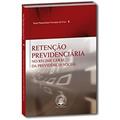 Ler Retenção Previdenciária no Regime Geral da Previdência Social, do autor Vania Massambani Corazza da Cruz Ler Retenção Previdenciária no Regime Geral da Previdência Social, do autor Vania Massambani Corazza da Cruz