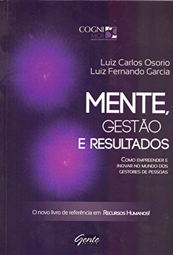 Ler Mente, gestão e resultados, do autor Luiz Carlos Osorio; Luiz Fernando Garcia