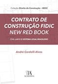 Ler Contrato de Construção Fidic new red Book: Civil law e o Sistema Legal Brasileiro, do autor André Cordelli Alves Ler Contrato de Construção Fidic new red Book: Civil law e o Sistema Legal Brasileiro, do autor André Cordelli Alves