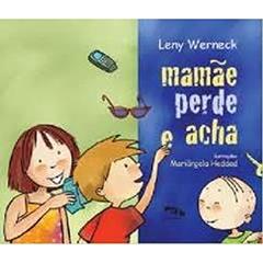 Mamãe Perde e Acha, do autor Leny Werneck