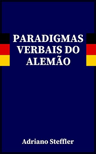 Paradigmas verbais do alemão (Alemão para autodidatas), do autor Adriano Steffler