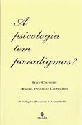 Ler A Psicologia tem Paradigmas?, do autor Iray Carone; Bruno Peixoto Carvalho
