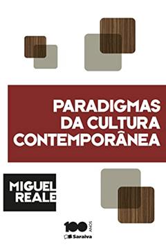 Paradigmas da Cultura Contemporânea, do autor Miguel Reale Júnior