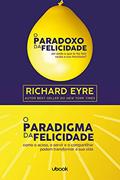 Ler O Paradoxo da Felicidade & o Paradigma da Felicidade, do autor Richard Eyre