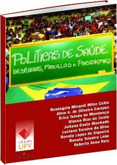 Ler Políticas de Saúde. Desenhos, Modelos e Paradigmas, do autor Rosangela Minardi Mitre Cotta Ler Políticas de Saúde. Desenhos, Modelos e Paradigmas, do autor Rosangela Minardi Mitre Cotta