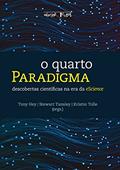Ler O Quarto Paradigma, do autor Tony Hey; Stewart Tansley; Kristin Tolle Ler O Quarto Paradigma, do autor Tony Hey; Stewart Tansley; Kristin Tolle
