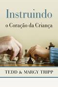 Ler Instruindo o coração da criança, do autor Tedd Tripp