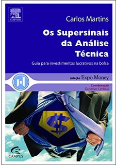 Os Supersinais da Análise Técnica - Coleção Expo Money, do autor Carlos Martins