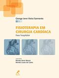 Ler Fisioterapia em cirurgia cardíaca: Fase hospitalar, do autor George Jerre Vieira Sarmento; Renata Henn Moura; Renata Couto do Canto