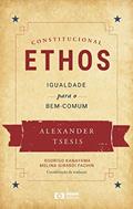 Ler Ethos Constitucional, do autor Alexander Tsesis Ler Ethos Constitucional, do autor Alexander Tsesis