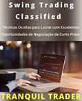 Ler Swing Trading Classified - Técnicas Ocultas para Lucrar com Excelentes Oportunidades de Negociação de Curto Prazo, do autor TRANQUIL TRADER Ler Swing Trading Classified - Técnicas Ocultas para Lucrar com Excelentes Oportunidades de Negociação de Curto Prazo, do autor TRANQUIL TRADER