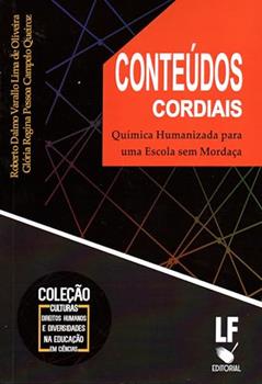 Conteúdos cordiais: Química Humanizada para uma Escola sem mordaça, do autor Oliveira; Roberto Dalmo V. L. de; Glória Regina Pessoa Campelo Queiroz