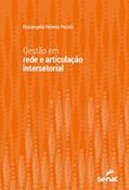 Ler Gestão em rede e articulação intersetorial (Série Universitária), do autor Rosangela Helena Pezoti Ler Gestão em rede e articulação intersetorial (Série Universitária), do autor Rosangela Helena Pezoti