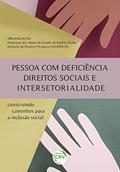Ler PESSOA COM DEFICIÊNCIA, DIREITOS SOCIAIS E INTERSETORIALIDADE: Construindo caminhos para a inclusão social, do autor federação das apaes do espírito SANTO Ler PESSOA COM DEFICIÊNCIA, DIREITOS SOCIAIS E INTERSETORIALIDADE: Construindo caminhos para a inclusão social, do autor federação das apaes do espírito SANTO