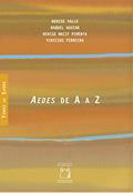 Ler Aedes de A a Z, do autor Denise Valle; Raquel Aguiar; Denise Nacif Pimenta; Vinicius Ferreira