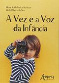 Ler A vez e a voz da infância, do autor Juliane Karla Freitas Karlsson; Iolete Ribeiro da Silva