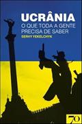 Ler Ucrânia: o que Toda a Gente Precisa de Saber, do autor Serhy Yekelchyk