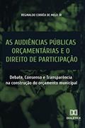 Ler As audiências públicas orçamentárias e o direito de participação: debate, consenso e transparência na construção do orçamento municipal, do autor Reginaldo Corrêa de Melo Jr. Ler As audiências públicas orçamentárias e o direito de participação: debate, consenso e transparência na construção do orçamento municipal, do autor Reginaldo Corrêa de Melo Jr.