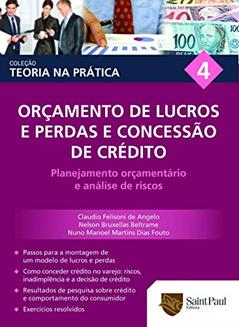 Orçamento de lucros e perdas e concessão de crédito Vol. 4; Planejamento orçamentário e análise de riscos (Coleção Teoria na prática), do autor Claudio Felisoni de Angelo; Nelson Bruxellas Beltrame; Nuno Manoel Martins Dias
