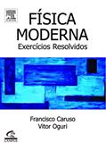 Ler Física Moderna. Exercícios Resolvidos, do autor Francisco Caruso; Vitor Oguri