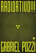 Ler Radioativo!!!, do autor Gabriel Pozzi