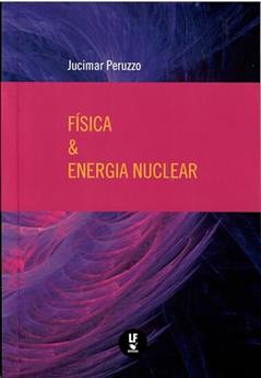 Física e Energia Nuclear, do autor Jucimar Peruzzo