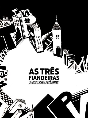 Ler As três fiandeiras: Vanguarda russa, livro ilustrado (Livros Infantis por Oksana Ignaschenko), do autor Irmãos Grimm