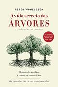 Ler A vida secreta das árvores: O que elas sentem e como se comunicam - As descobertas de um mundo oculto, do autor Peter Wohlleben