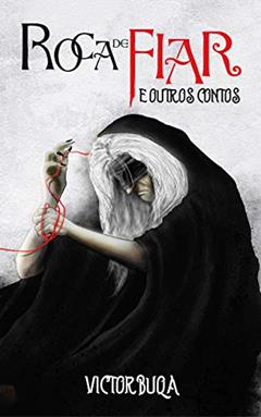 Roca de fiar e outros contos, do autor Victor Buqa