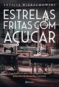 Ler Estrelas fritas com açúcar: Uma história de amor e de coragem, costurada pelas mãos de uma mulher visionária, do autor Letícia Wierzchowski Ler Estrelas fritas com açúcar: Uma história de amor e de coragem, costurada pelas mãos de uma mulher visionária, do autor Letícia Wierzchowski