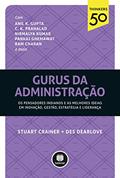 Ler Gurus da Administração: Os Pensadores Indianos e as Melhores Ideias em Inovação, Gestão, Estratégia e Liderança, do autor Stuart Crainer; Des Dearlove