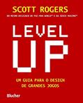 Ler Level UP: um Guia Para o Design de Grandes Jogos, do autor Scott Rogers Ler Level UP: um Guia Para o Design de Grandes Jogos, do autor Scott Rogers