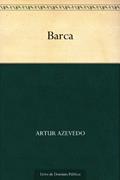 Ler Barca, do autor Artur Azevedo Ler Barca, do autor Artur Azevedo