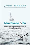 Ler Meu barco & eu, do autor John Grogan Ler Meu barco & eu, do autor John Grogan