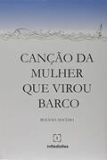 Ler Cancao da Mulher que Virou Barco, do autor Iracema Macedo Ler Cancao da Mulher que Virou Barco, do autor Iracema Macedo